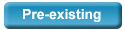 Pre existing